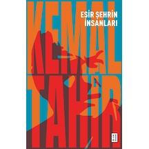 Esir Şehrin İnsanları - Kemal Tahir - Ketebe
