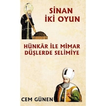 Hünkar ile Mimar - Düşlerde Selimiye - Sinan 2 Oyun - Cem Günen - Platanus Publishing