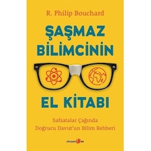 Şaşmaz Bilimcinin El Kitabı - Safsatalar Çağında Doğrucu Davut'un Bilim Rehberi - R. Philip Bouchard - Okuyan Us Yayınları