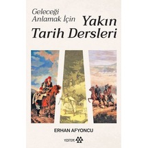 Geleceği Anlamak İçin Yakın Tarih Dersleri