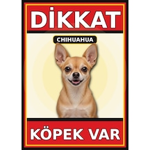 Chihuahua Dikkat Köpek Var Levhası 21x30 Cm Uv Baskılı Pvc Uyarı Tabelası