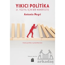 Yıkıcı Politika - 21. Yüzyıl İçin Bir Manifesto - Antonio Negri - Sümer Yayıncılık