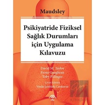 Psikiyatride Fiziksel Sağılık Durumları için Uygulama Kılavuzu - David M. Taylor - Ema Tıp Kitabevi
