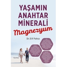 Yaşamın Anahtar Minerali Magnezyum - Elif Pahsa - Hayykitap