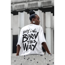 Sevbano Baby I Was Born This Way Yazılı Sırt Baskılı Unisex Oversize Şark Beyaz