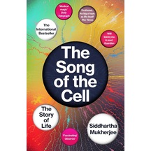 The Song Of The Cell: The Story Of Life