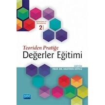 Teoriden Pratiğe Değerler Eğitimi  -  Mustafa Köylü  -  Nobel Akademik Yayıncılık