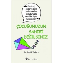 Çocuğunuzun Sahibi Değilsiniz - Zerrin Koltukçuoğlu - Kuraldışı Yayınları