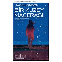 Bir Kuzey Macerası - Jack London - İş Bankası Kültür Yayınları