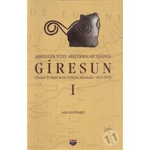Arkeolojik Yüzey Araştırmaları Işığında Giresun - Salih Kaymakçı - Bilgin Kültür Sanat