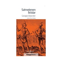 Sahnelenen İktidar / Georges Balandier