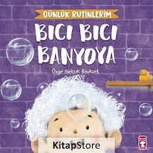 Bıcı Bıcı Banyoya - Günlük Rutinlerim / Özge Selçuk Bozkurt