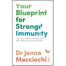 Your Blueprint For Strong Immunity: Personalize Your Diet And Lifestyle For Better Health