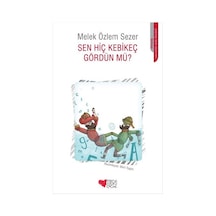 Sen Hiç Kebikeç Gördün Mü? - Melek Özlem Sezer - Can Çocuk Yayınları