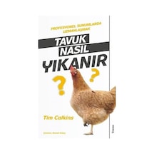 Tavuk Nasıl Yıkanır - Profesyonel Sunumlarda Uzmanlaşmak - Tim Calkins - Sola Unitas