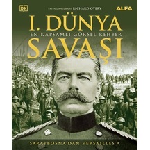 I. Dünya Savaşı - En Kapsamlı Görsel Rehber Ciltli