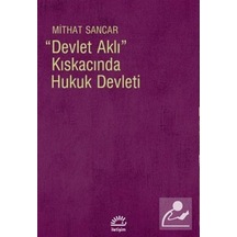 Devlet Aklı Kıskacında Hukuk Devleti - Mithat Sancar - İletişim Yayınları