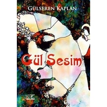 Gül Sesim - Gülseren Kaplan - Kuytu Yayınları