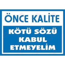 Önce Kalite / Kötü Sözü Kabul Etmeyelim Levhası