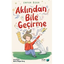 Aklından Bile Geçirme / Zafer Özer