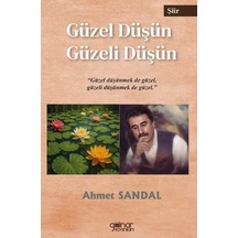 Güzel Düşün Güzeli Düşün / Ahmet Sandal