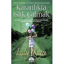 Karanlıkta Islık Çalmak - Lesley Kagen - Martı Yayınları