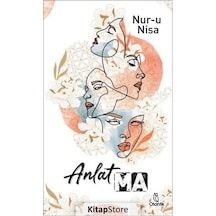 Anlat-ma - Nur-u Nisa - Otantik Kitap