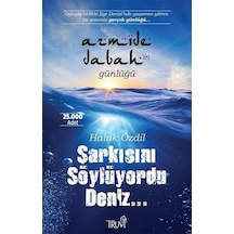 Şarkısını Söylüyordu Deniz... - Haluk Özdil - Truva Yayınları