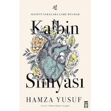 Kalbin Simyası - Hamza Yusuf Raihan - Timaş Yayınları