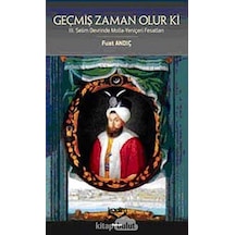 Geçmiş Zaman Olur Ki: 3.selim Devrinde Molla-yeniçeri Fesatları Kapak Değişebilir