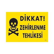Dikkat Zehirlenme Tehlikesi Uyarı Levhası 25x35 Kod:770 - Elwm-286613