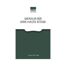 Mensur Bir Kırk Hadis Kitabı / Gülşah Gaye Fidan