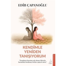 Kendimle Yeniden Tanışıyorum / Edib Çapanoğlu
