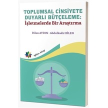Toplumsal Cinsiyete Duyarlı Bütçeleme: İşletmelerde Bir Araştı...