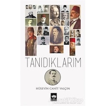 Tanıdıklarım - Hüseyin Cahit Yalçın - Ötüken Neşriyat