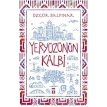 Yeryüzünün Kalbi / / Özgür Balpınar