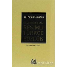 Resimli Türkçe Sözlük - Ali Püsküllüoğlu - Arkadaş Yayıncılık
