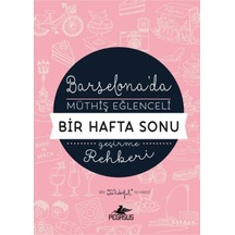 Barselona'da Müthiş Eğlenceli Bir Hafta Sonu Geçirme Rehberi - Mr. Wonderful