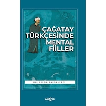 Çağatay Türkçesinde Mental Fiiller - Selda Sandalyeci - Akçağ Yayınları