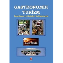 Gastronomik Turizm: Pazarlama Ve Rekabet Yaklaşımıyla