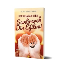 Korkutarak Değil Sevdirerek Din Eğitimi N11.188