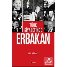 Türk Siyasetinde Erbakan / Işıl Arpacı 9789752439207