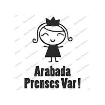 Arabada Prenses Var Araba Kaput Cam Kapı Sticker 01295