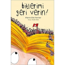 Bitlerimi Geri Verin! - Pierre Elie Ferrier - Günışığı Kitaplığı