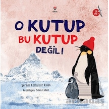 O Kutup Bu Kutup Değil Tübitak Yayınları