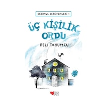 Eksimus Serüvenleri 1 - Üç Kişilik Ordu - Aslı Tohumcu - Can Çocuk Yayınları