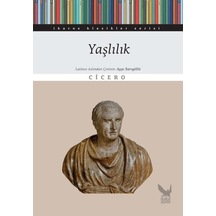 Yaşlılık - İkaros Klasikler Serisi - Marcus Tullius Cicero - İkaros Yayınları