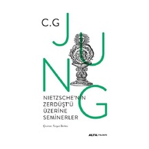 Nietzsche'nin Zerdüşt'ü Üzerine Seminerler 1934-1939 - C. G. Jung - Alfa Yayıncılık