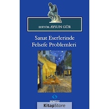 Sanat Eserlerinde Felsefe Problemleri- Sentez Yayıncılık