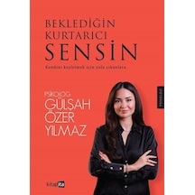 Beklediğin Kurtarıcı Sensin / Gülşah Özer Yılmaz
